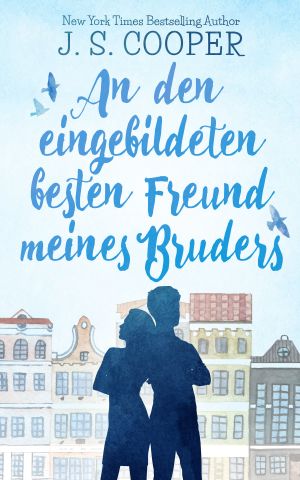 An den eingebildeten besten Freund meines Bruders: Liebsroman (Inappropriate Bachelors German Series 4) (German Edition)