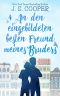 An den eingebildeten besten Freund meines Bruders: Liebsroman (Inappropriate Bachelors German Series 4) (German Edition)