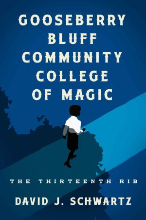 Gooseberry Bluff Community College of Magic · The Thirteenth Rib