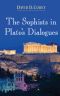 The Sophists in Plato's Dialogues