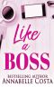 Like a Boss · A Billionaire Boss Romance