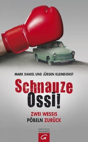 Schnauze Ossi! · Zwei Wessis pöbeln zurück