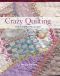 Crazy Quilting · the Complete Guide