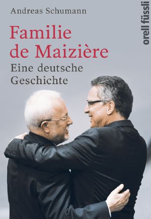 Familie de Maizière · Eine deutsche Geschichte