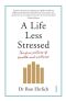 A Life Less Stressed · the Five Pillars of Health and Wellness