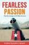 Fearless Passion · Find the Courage to Do What You Love