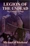 LEGION OF THE UNDEAD - THE COMPLETE TRILOGY · Books One to Three