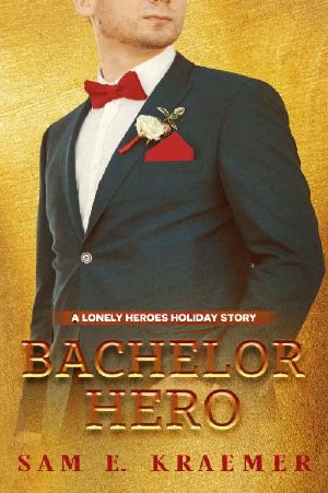 Bachelor Hero (The Lonely Heroes Book 7)