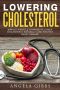 Lowering Cholesterol · Simple Lifestyle Changes to Lower Cholesterol Naturally and Prevent Heart Disease