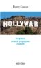 Hollywar - Hollywood, Arme De Propagande Massive