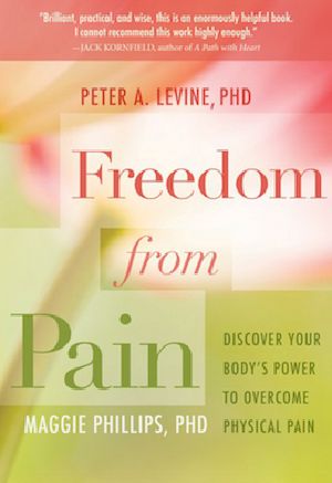 Freedom From Pain · Discover Your Body's Power to Overcome Physical Pain