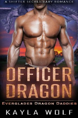 Officer Dragon: A Shifter Secret Baby Romance (Everglades Dragon Daddies Book 6)