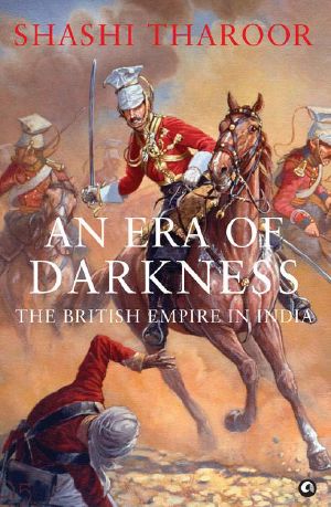 An Era of Darkness · The British Empire in India