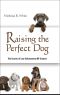 Raising the Perfect Dog · the Secrets of Law Enforcement K9 Trainers