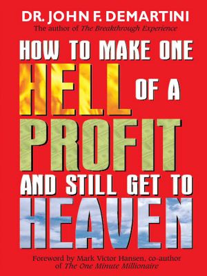 How to Make One Hell of a Profit and Still Get in to Heaven