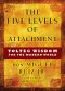 The Five Levels of Attachment · Toltec Wisdom for the Modern World