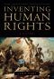 Inventing Human Rights