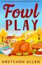 Fowl Play: A Friendsgiving Cozy Mystery