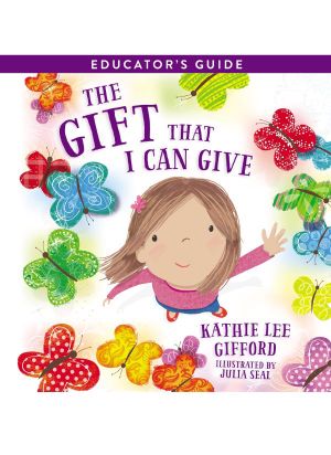 The Gift That I Can Give: Educator’s Guide