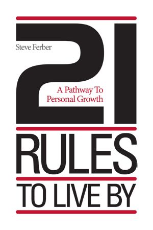 21 Rules to Live by · A Pathway to Personal Growth