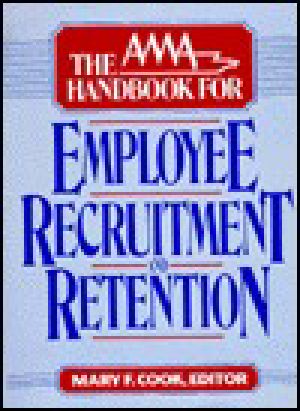 The AMA Handbook for Employee Recruitment and Retention