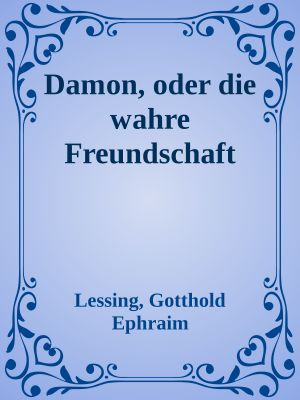 Damon, oder die wahre Freundschaft