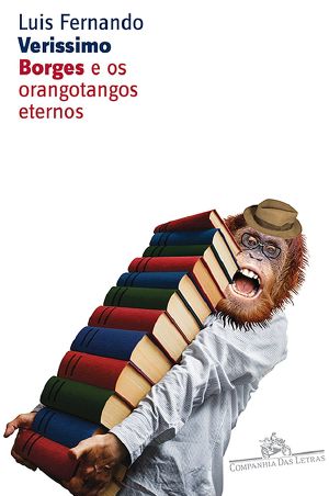 Borges E Os Orangotangos Eternos