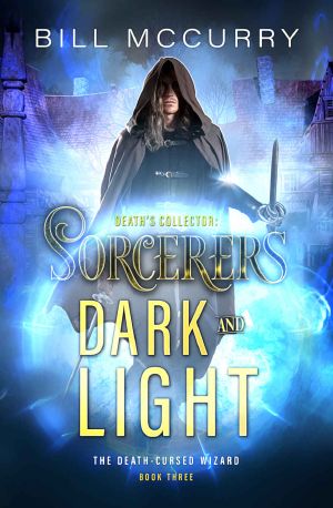 Death's Collector · Sorcerers Dark and Light · A Sword and Sorcery Novel (The Death-Cursed Wizard Book 3)