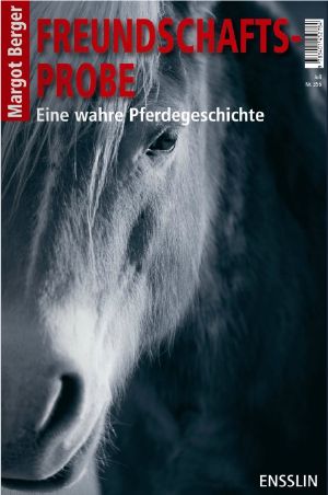 Freundschaftsprobe · eine wahre Pferdegeschichte