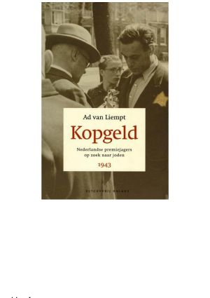 Kopgeld · Nederlandse Premiejagers Op Zoek Naar Joden 1943