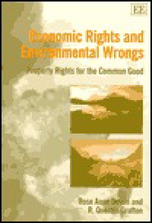 Economic Rights and Environmental Wrongs · Property Rights for the Common Good