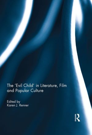 The 'Evil Child' in Literature, Film and Popular Culture