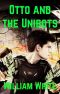 Otto and the Unibots (Series Book 1)