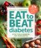 Diabetic Living Eat to Beat Diabetes · Stop Type 2 Diabetes and Prediabetes · 175 Healthy Recipes to Change Your Life