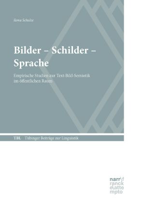 Bilder – Schilder – Sprache · Empirische Studien zur Text-Bild-Semiotik im öffentlichen Raum