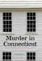 Murder in Connecticut