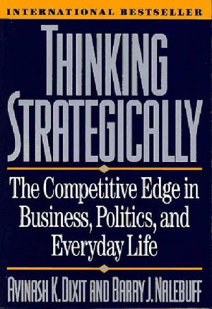 Thinking Strategically · The Competitive Edge in Business, Politics, and Everyday Life