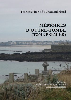 Mémoires d'Outre-tombe (tome 1)