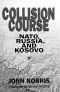 Collision Course · NATO, Russia, and Kosovo