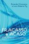 Fracasso E Acaso · Uma Reflexāo Sobre Erros, Acertos E O Papel Do Aleatório Em Nossas Vidas