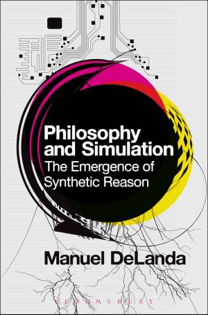 Philosophy and Simulation · the Emergence of Synthetic Reason