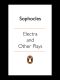Electra and Other Plays (Penguin Classics)