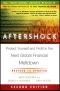 Aftershock · Protect Yourself and Profit in the Next Global Financial Meltdown