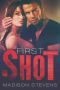 First Shot · A Serial (Shot Serial Book 1)