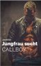 Jungfrau sucht Callboy