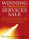 Winning the Professional Services Sale · Unconventional Strategies to Reach More Clients, Land Profitable Work, and Maintain Your Sanity