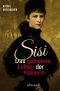 Sisi · das geheime Leben der Kaiserin