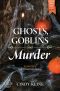 Ghosts, Goblins, and Murder