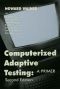 Computerized Adaptive Testing · A Primer