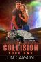 Collision: Book Two